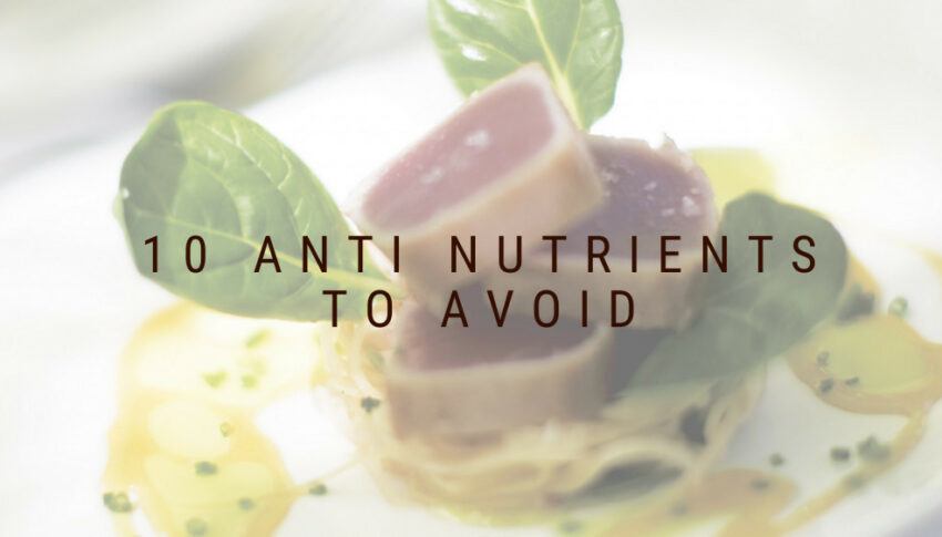 What Is An Anti Nutrient – Top 10 Foods