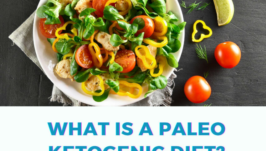 What Is The Paleo Ketogenic Diet?